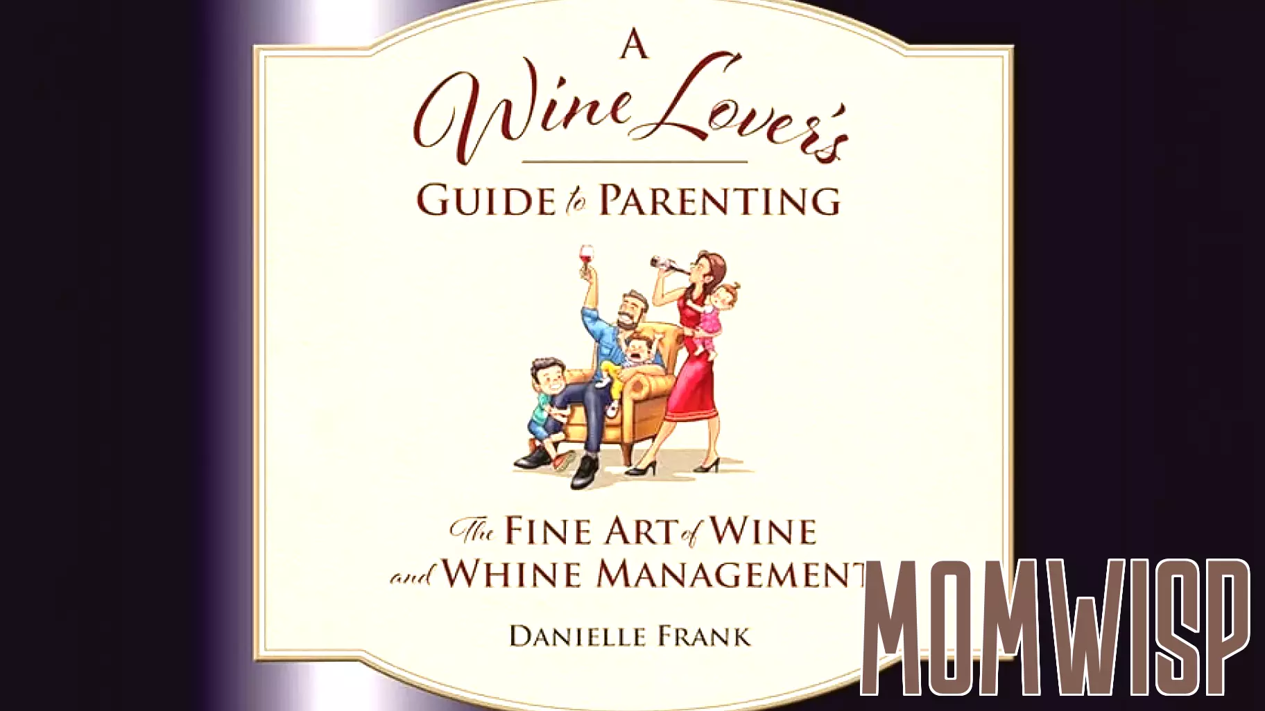 A Wine Lover’s Guide to Parenting: A Satirical Blend of Sommelier Savvy and Child-Rearing Challenges