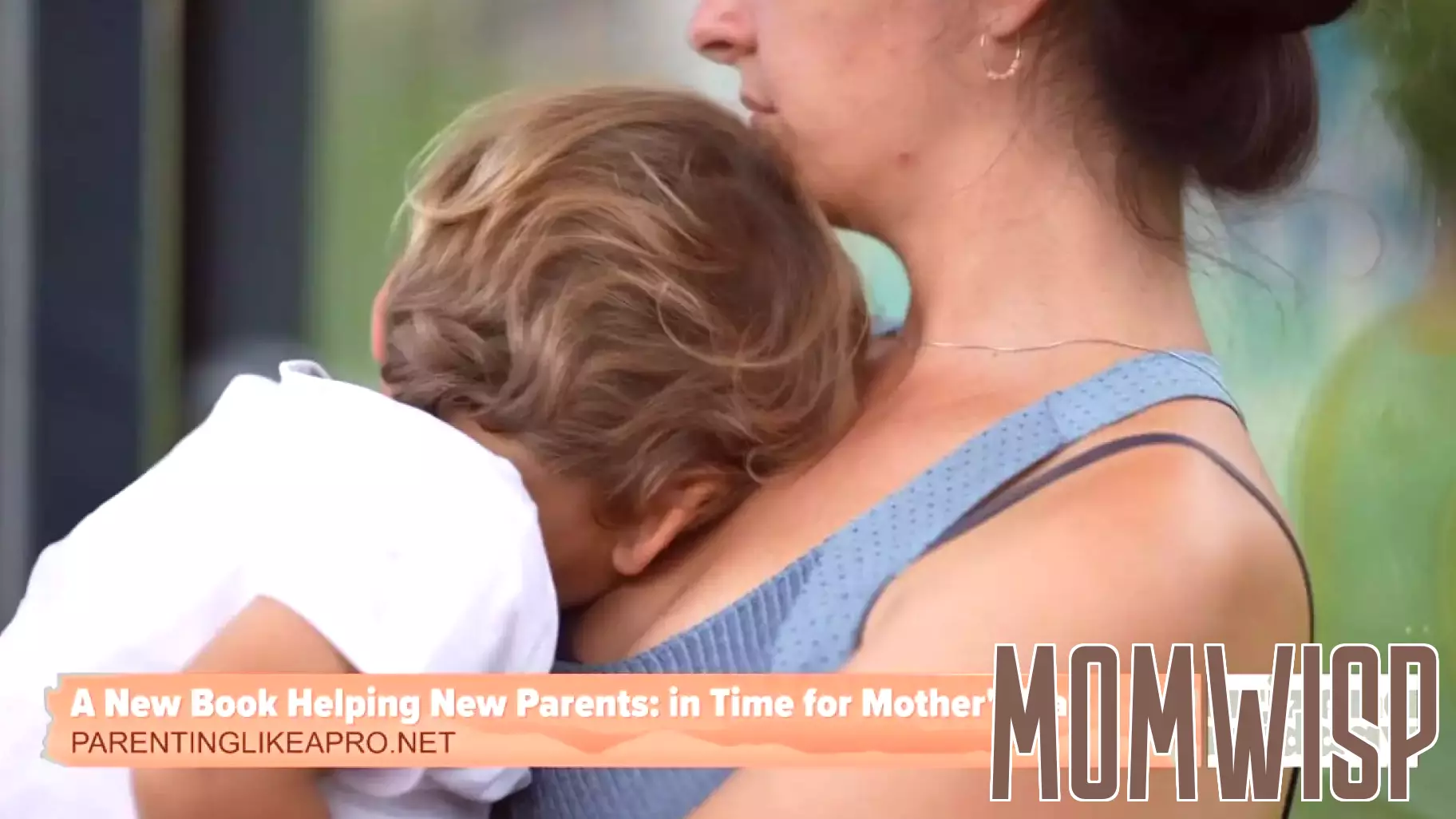 Essential Parenting Insights Just in Time for Mother's Day