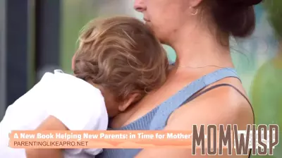 Essential Parenting Insights Just in Time for Mother's Day